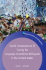 Image for Social consequences of testing for language-minoritized bilinguals in the United States : 117
