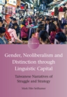 Image for Gender, Neoliberalism, and Distinction Through Linguistic Capital: Taiwanese Narratives of Struggle and Strategy