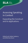 Image for Assessing speaking in context  : expanding the construct and its applications
