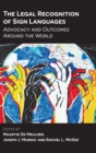 Image for The legal recognition of sign languages  : advocacy and outcomes around the world