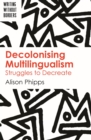 Image for Decolonising multilingualism: struggles to decreate