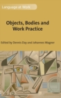 Image for Objects, Bodies and Work Practice