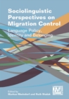 Image for Sociolinguistic perspectives on migration control: language policy, identity and belonging