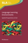 Image for Language learning environments: spatial perspectives on SLA