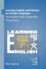 Image for Learning English and Chinese as foreign languages  : sociocultural and comparative perspectives