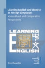 Image for Learning English and Chinese as Foreign Languages: Sociocultural and Comparative Perspectives