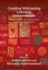 Image for Creating welcoming learning environments  : using creative arts methods in language classrooms