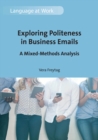 Image for Exploring politeness in business emails: a mixed-methods analysis
