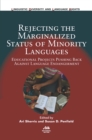 Image for Rejecting the Marginalized Status of Minority Languages: Educational Projects Pushing Back Against Language Endangerment : 18