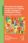 Image for Theoretical and Applied Perspectives on Teaching Foreign Languages in Multilingual Settings: Pedagogical Implications : 100