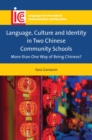 Image for Language, Culture and Identity in Two Chinese Community Schools: More Than One Way of Being Chinese?