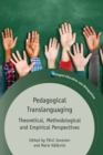 Image for Pedagogical translanguaging  : theoretical, methodological and empirical perspectives