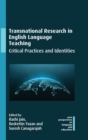 Image for Transnational research in English language teaching  : critical practices and identities