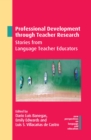 Image for Professional Development Through Teacher Research: Stories from Language Teacher Educators