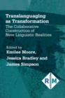 Image for Translanguaging as transformation  : the collaborative construction of new linguistic realities