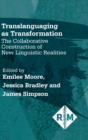 Image for Translanguaging as transformation  : the collaborative construction of new linguistic realities