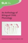 Image for An anthology of bilingual child phonology