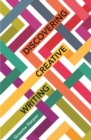 Image for Discovering creative writing