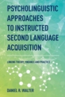 Image for Psycholinguistic approaches to instructed second language acquisition  : linking theory, findings and practice