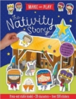 Image for Make and Play: The Nativity Story : Press-Out Stable Model * 20 Characters * Over 20 Stickers
