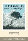 Image for Postcards from the Land of Grief: Comfort for the Journey Through Loss Towards Hope
