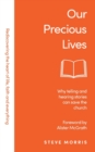 Image for Our Precious Lives : Why Telling and Hearing Stories Can Save the Church