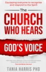 Image for The Church Who Hears God&#39;s Voice : Equipping everyone to recognise and respond to the Spirit