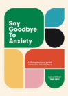 Image for Say Goodbye to Anxiety: A 40-Day Devotional Journal to Overcome Fear and Worry