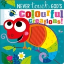 Image for Never Touch God&#39;s Colourful Creations