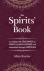 Image for The Spirits&#39; Book : containing the principles of spiritist doctrine on the immortality of the soul, the nature of spirits and their relations with men - with an alphabetical index