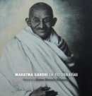 Image for Mahatma Gandhi en Fotografias : Prefacio de la Gandhi Research Foundation