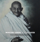 Image for Mahatma Gandhi in Fotografien : Vorwort der Gandhi Research Foundation