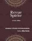 Image for Revue Spirite (Annee 1869) : qu&#39;est-ce que le spiritisme ? le proces des empoisonneuses de Marseille, un esprit qui croit rever, vision de Pergolese, apparition d&#39;un fils vivant a sa mere, les arbres 