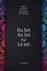 Image for Du Soi au Soi par le soi : inspire de commentaires formules par Sri Aurobindo sur l&#39;Isha Upanishad