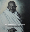 Image for Mahatma Gandhi en Fotografias : Prefacio de la Gandhi Research Foundation - a Todo Color