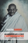 Image for L&#39;Histoire de mes Experiences avec la Verite : l&#39;Autobiographie de Mahatma Gandhi avec une Introduction de la Gandhi Research Foundation