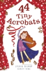 44 tiny acrobats - Bishop, Sylvia