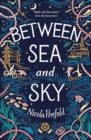 Between sea and sky - Penfold, Nicola