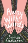 Away With Words - Cameron, Sophie