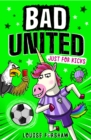 Bad United: Just For Kicks by Forshaw, Louise cover image