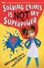 Image for Solving crimes is not my superpower