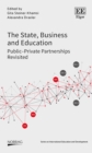 Image for The state, business and education  : public-private partnerships revisited