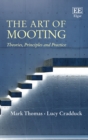 Image for The art of mooting: theories, principles and practice