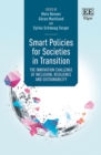 Image for Smart policies for societies in transition  : the innovation challenge of inclusion, resilience and sustainability
