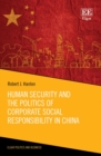 Image for Human Security and the Politics of Corporate Social Responsibility in China