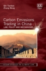 Image for Carbon emissions trading in China  : law, policy and mechanisms