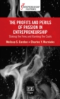 Image for The profits and perils of passion in entrepreneurship: stoking the fires and banking the coals