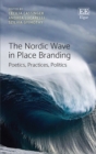 Image for The Nordic wave in place branding  : poetics, practices, politics