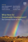 Image for What next for sustainable development?: our common future at thirty