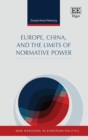 Image for Europe, China, and the Limits of Normative Power